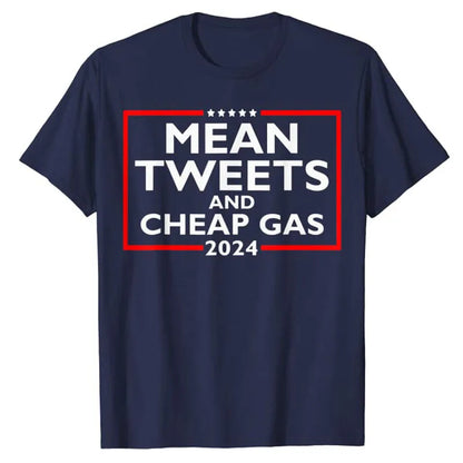 "Mean Tweets and Cheap Gas" Trump 2024 T-Shirt