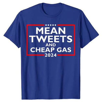 "Mean Tweets and Cheap Gas" Trump 2024 T-Shirt